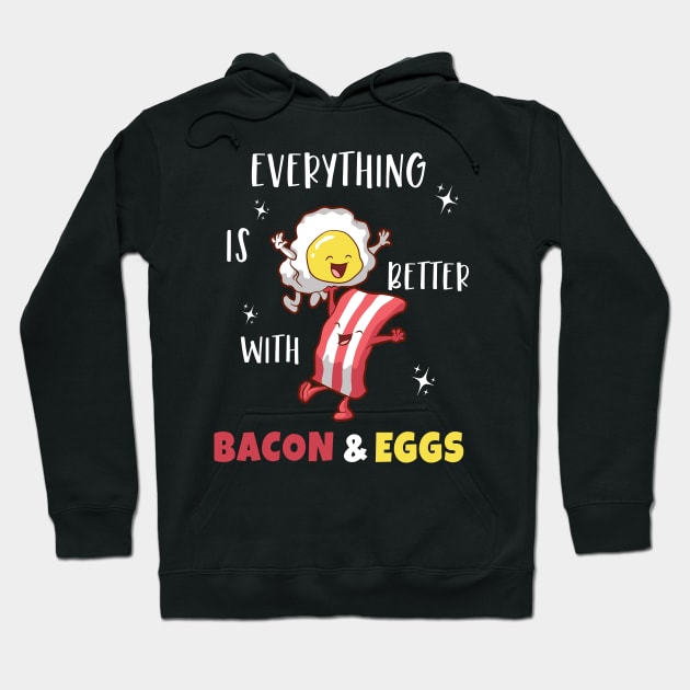 Everything Is Better With Bacon and Eggs Hoodie by Photomisak72